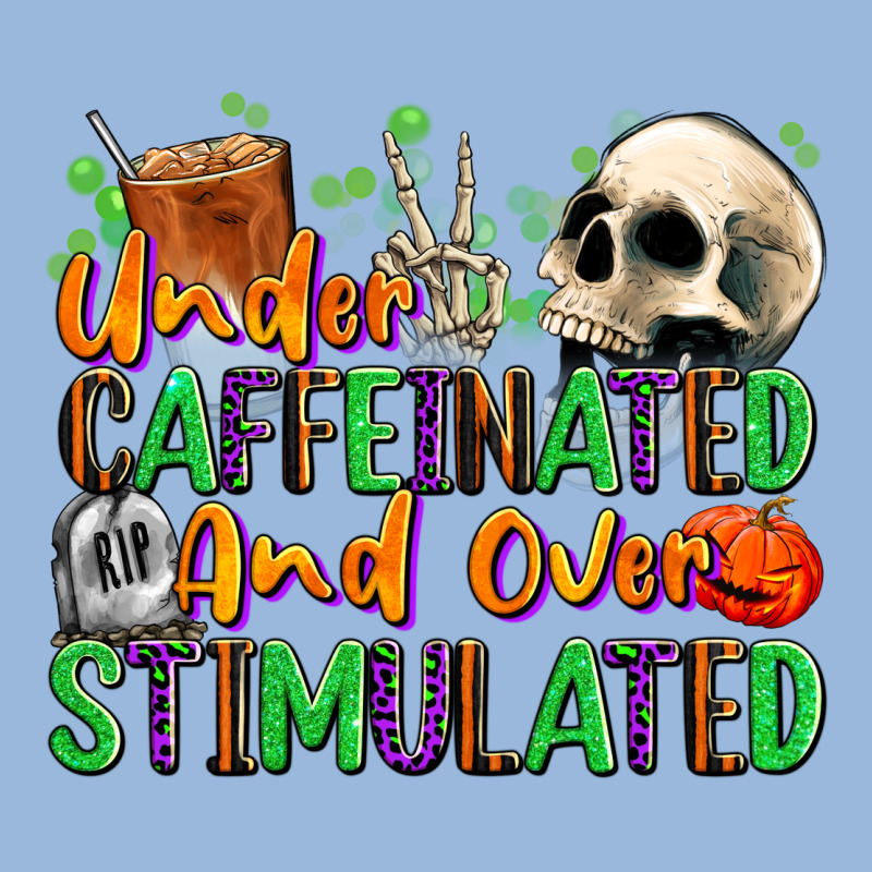Under Caffeinated And Over Stimulated Premium Hoodie by texasbilliewilder | Teevron