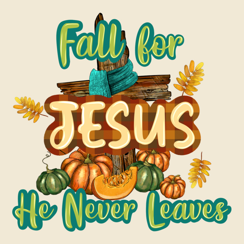 Fall For Jesus He Never Leaves Premium Tee by texasbilliewilder | Teevron