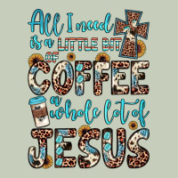 All I Need Is A Little Bit Of Coffee And O Whole Lot Of Jesus Ladies Tee | Teevron