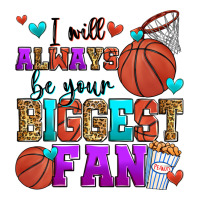 i will always be your biggest fan basketball | Teevron