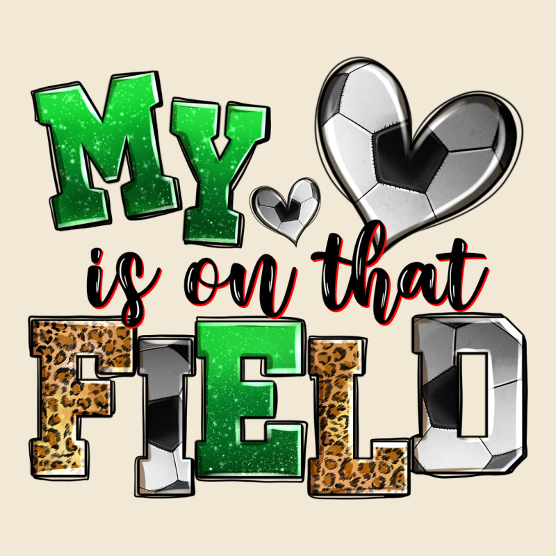 My Heart Is On That Field Soccer Premium Tee by Zillion Design Studio | Teevron