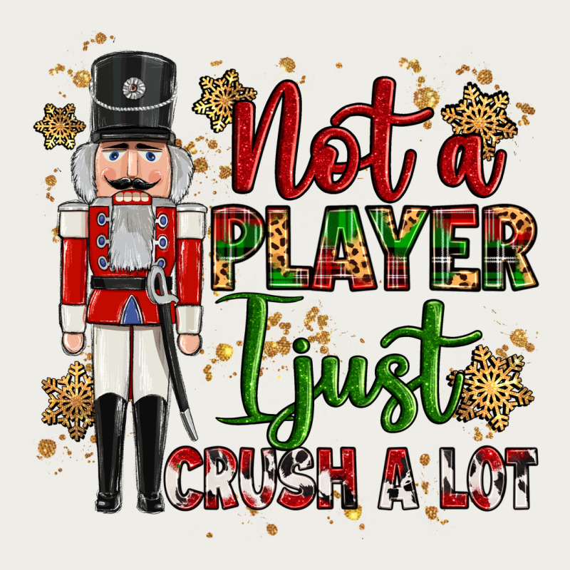 Not Player I Just Crush A Lot Nutcracker Zipper Hoodie by MaliasSmallBusiness | Teevron