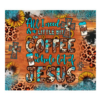 all i need is a little bit of coffee and o whole lot of jesus | Teevron