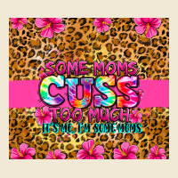 Some Moms Cuss Too Much It's Me I'm Some Moms Ladies Tee | Teevron