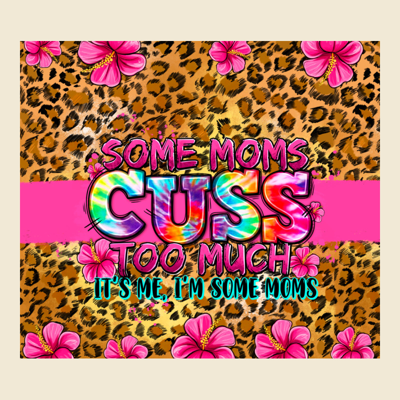 Some Moms Cuss Too Much It's Me I'm Some Moms Ladies Tee by Zillion Design Studio | Teevron