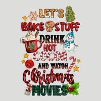 Let's Bake Stuff Drink Hot Cocoa And Watch Christm Zipper Hoodie | Teevron