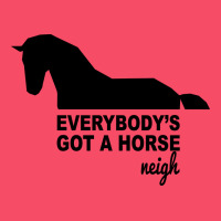 Everybody's Gotta Horse Neigh Premium Sweatshirt | Teevron