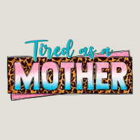Tired As A Mother Heavy Core Tee | Teevron