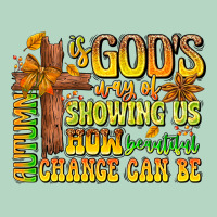Autumn Is God's Way Of Showing Us How Beautiful Ch Classic Tee | Teevron