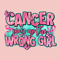 Cancer Pick Up The Wrong Girl Urban Heavy Tee | Teevron