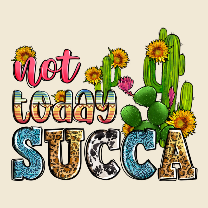 Not Today Succa Premium Tee by Zillion Design Studio | Teevron