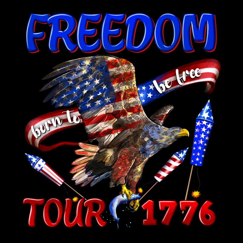 Freedom Born To Be Free Tour 1776 Ladies Tee by texasbilliewilder | Teevron