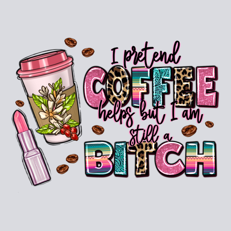 I Pretend Coffee Helps But Im Still A Bitch Zipper Hoodie by MaliasSmallBusiness | Teevron