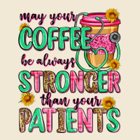 May Your Coffee Be Always Stronger Than Your Patie Premium Tee | Teevron