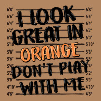 I Look Great In Orange Don't Play With Me Long Sleeve Tee | Teevron