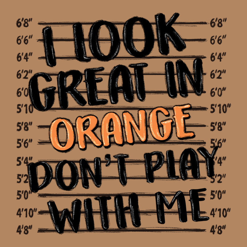 I Look Great In Orange Don't Play With Me Long Sleeve Tee by MaliasSmallBusiness | Teevron