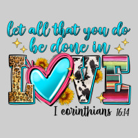 Let All That You Do Be Done In Love Premium Tee | Teevron