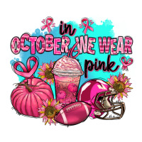 in october we wear pink american football | Teevron