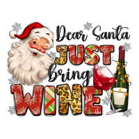 dear santa just bring wine | Teevron