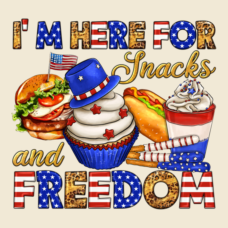 I M Here For Snacks And Freedom Ladies Tee by texasbilliewilder | Teevron