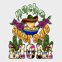 Nacho Average Mom Mother's Day Urban Hoodie | Teevron