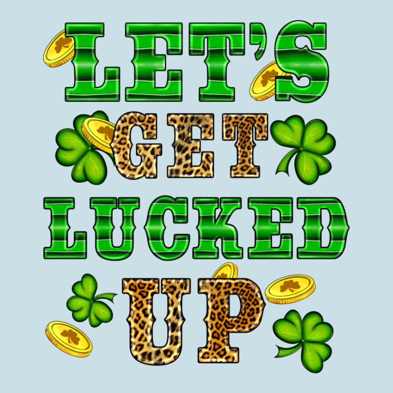 St Patricks Day Lets Get Lucked Up Ladies Tee by RanaPortraitStore | Teevron