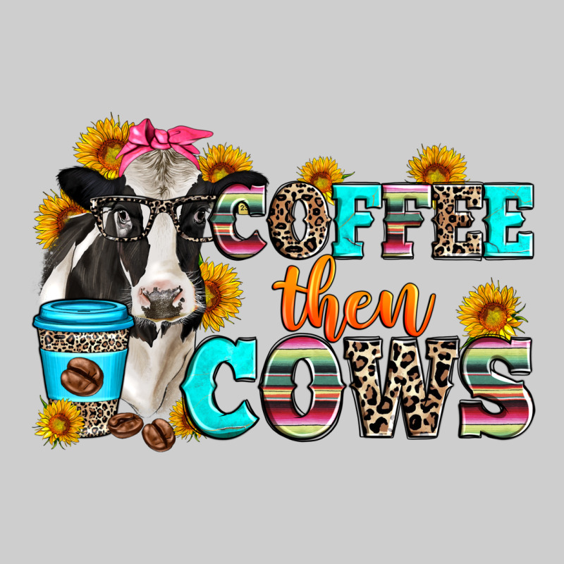 Coffee Then Cows Premium Tee by Zillion Design Studio | Teevron