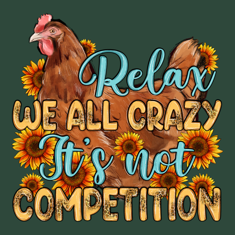 Relax We All Crazy It S Not Competition Zipper Hoodie by MaliasSmallBusiness | Teevron
