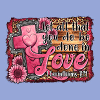 Let All That You Do Be Done In Love Classic Tee | Teevron