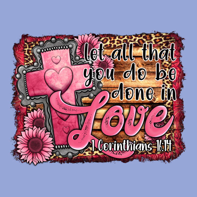 Let All That You Do Be Done In Love Classic Tee by Jasminsmagicworld | Teevron
