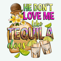 He Don't Love Me Like Tequila Does Premium Hoodie | Teevron