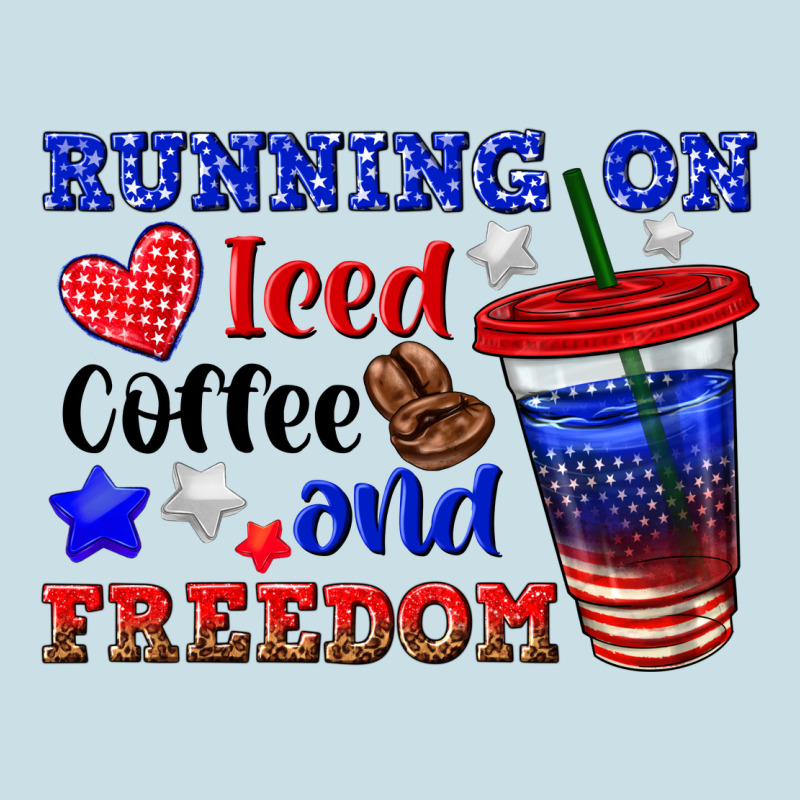 Running On Iced Coffe And Freedom Ladies Tee by texasbilliewilder | Teevron