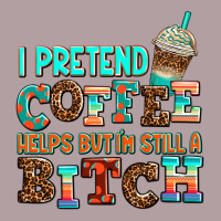 ı Pretend Coffee Helps But ı Am Still A Bitch Vintage Hoodie | Teevron