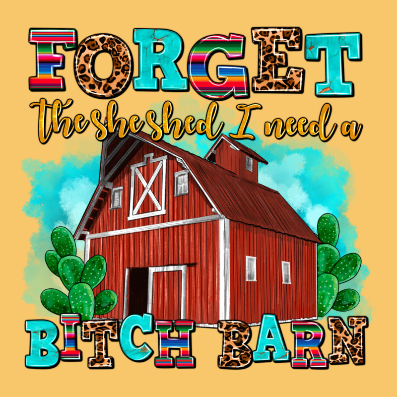 Forget The She Shed I Need A Bitch Barn Vintage Hoodie by AdoDesignShop | Teevron