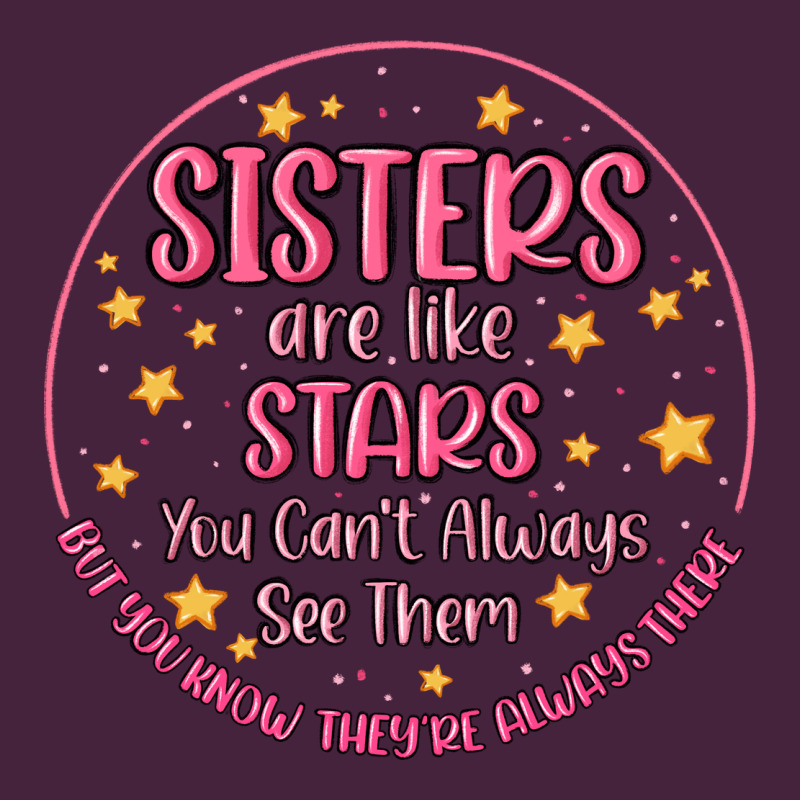 Sisters Are Like Stars You Can't Always See Them Long Sleeve Tee by MaliasSmallBusiness | Teevron