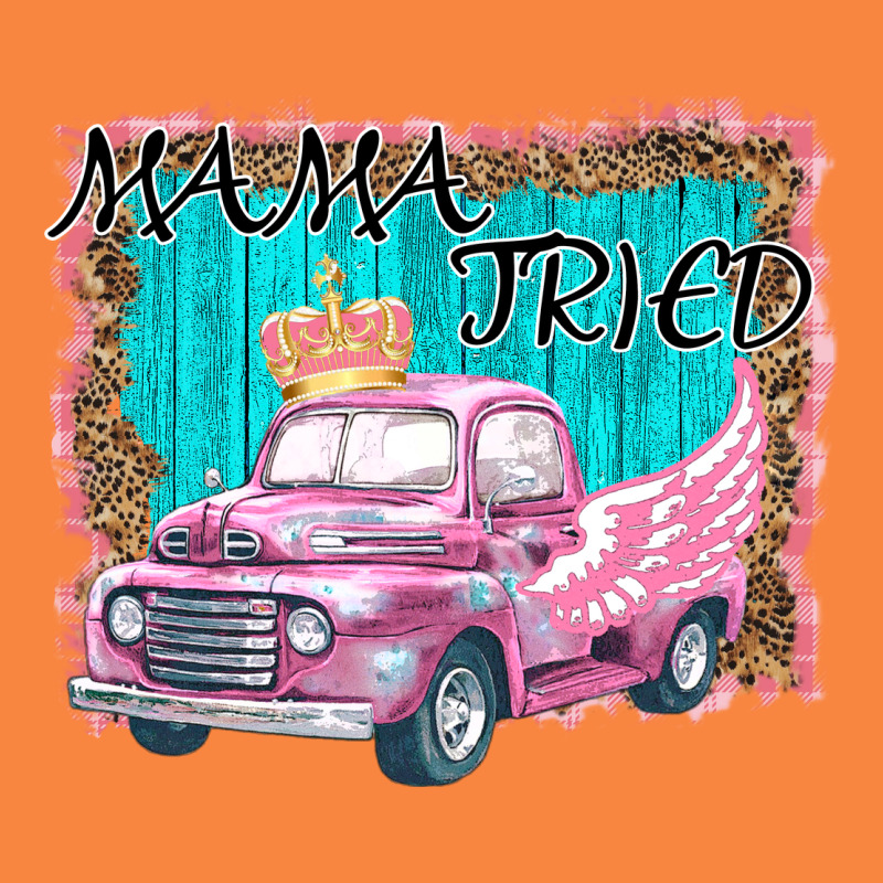 Mama Tried Premium Sweatshirt by Bettercallsaul | Teevron