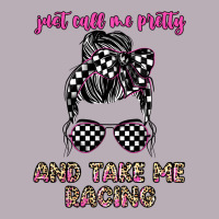 Just Call Me Pretty And Take Me Racing Vintage Tee | Teevron