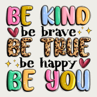 Be Kind Be Brave Be True Be Happy Be You Zipper Hoodie | Teevron