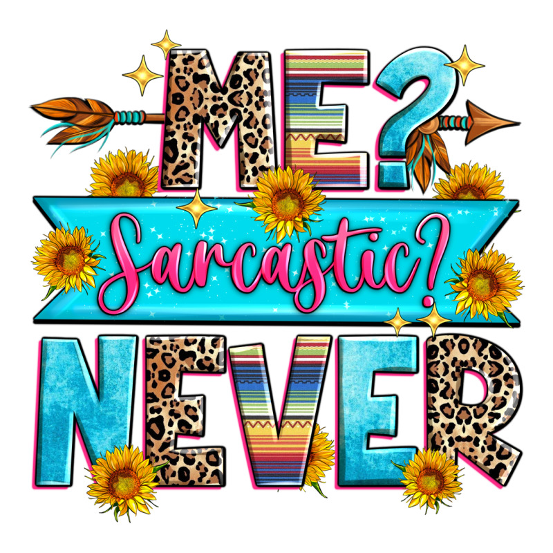 Me Sarcastic Never Premium Tee by Zillion Design Studio | Teevron