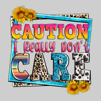 Caution I Really Don't Care Premium Tee | Teevron