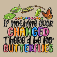 If Nothing Ever Changed Thered Be No Butterflies Long Sleeve Tee | Teevron