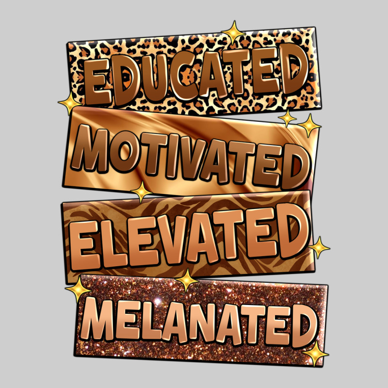 Educated Motivated Elevated Melanated Premium Tee by Zillion Design Studio | Teevron