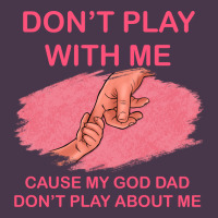 Don't Play With Me Cause My Dad Don't Play About Me Heavyweight Hoodie | Teevron