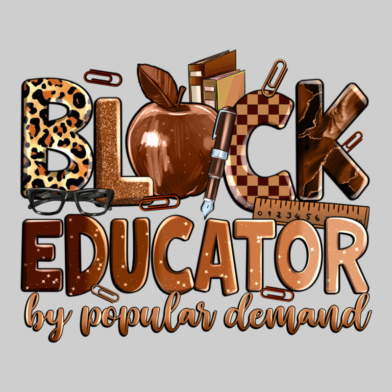 Black Educator By Popular Demand Premium Tee by Zillion Design Studio | Teevron