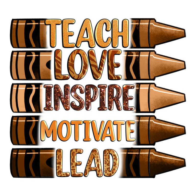 Teach Love Inspire Motivate Lead Premium Tee by Zillion Design Studio | Teevron