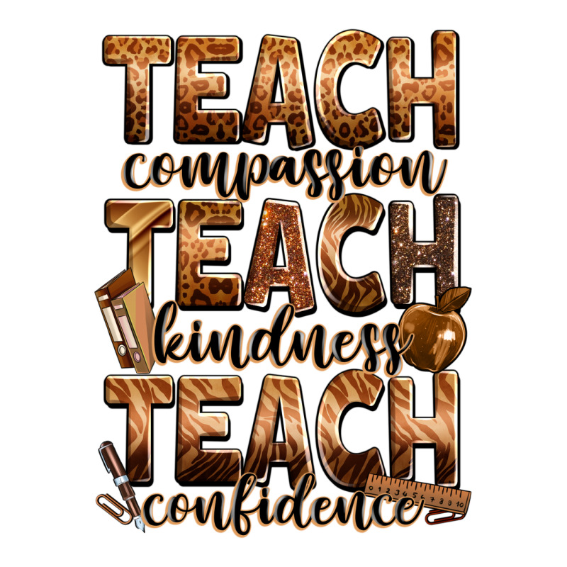 Teach Compassion Teach Kindness Teach Confidence Premium Tee by Zillion Design Studio | Teevron