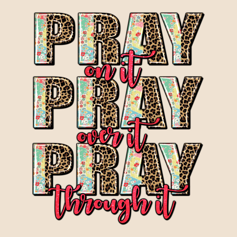 Pray On It Pray Over It Pray Through It Urban Heavy Tee by AdoDesignShop | Teevron