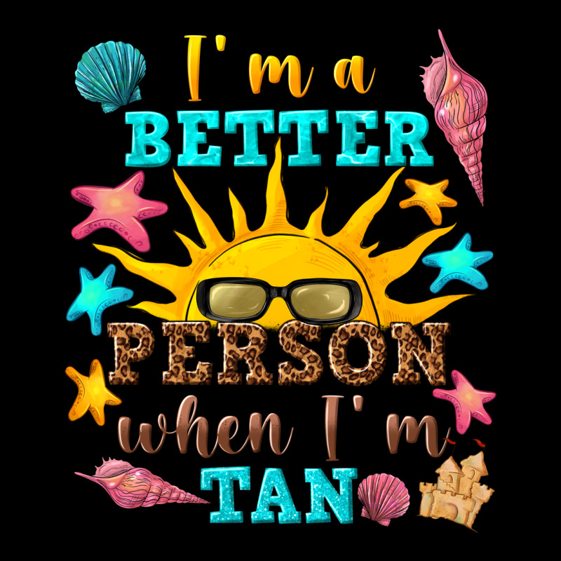 I M A Better Person When I M Tan Heavy Core Tee by texasbilliewilder | Teevron