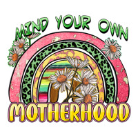 mind your own motherhood | Teevron