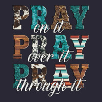 Pray On It Pray Over It Pray Through It Vintage Tee | Teevron